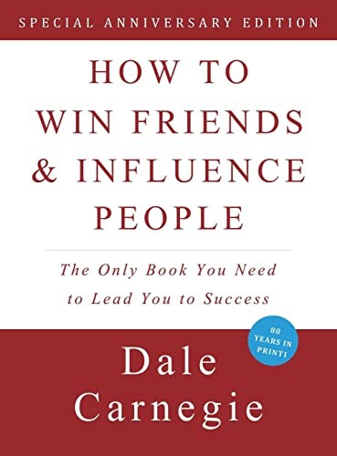 How to Win Friends & Influence People by Dale Carnegie