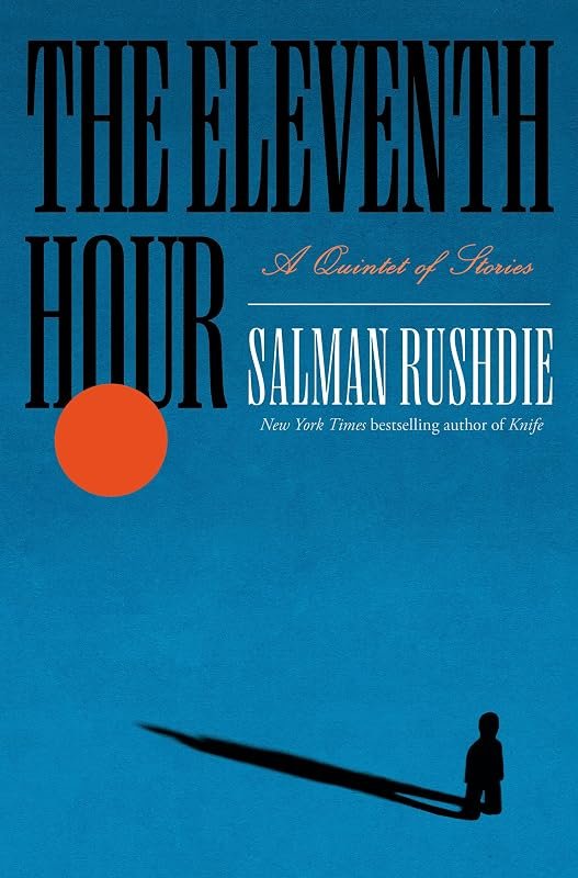 The Eleventh Hour by Salman Rushdie
